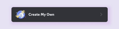 Select "Create My Own" > then select "For my and my friends"